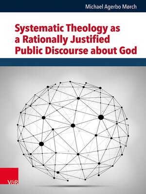 cover image of Systematic Theology as a Rationally Justified Public Discourse about God